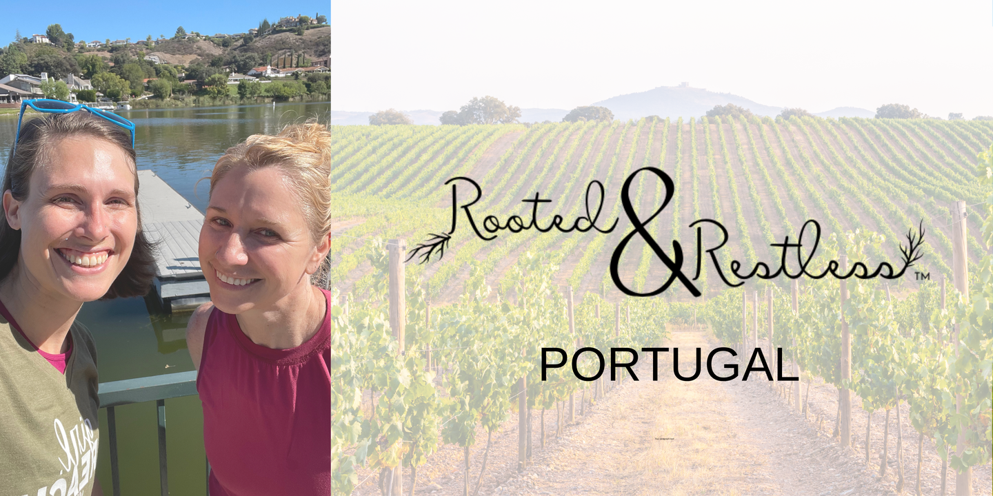 Rooted and Restless: Portugal