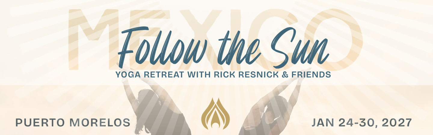 FOLLOW THE SUN- MEXICO RETREAT