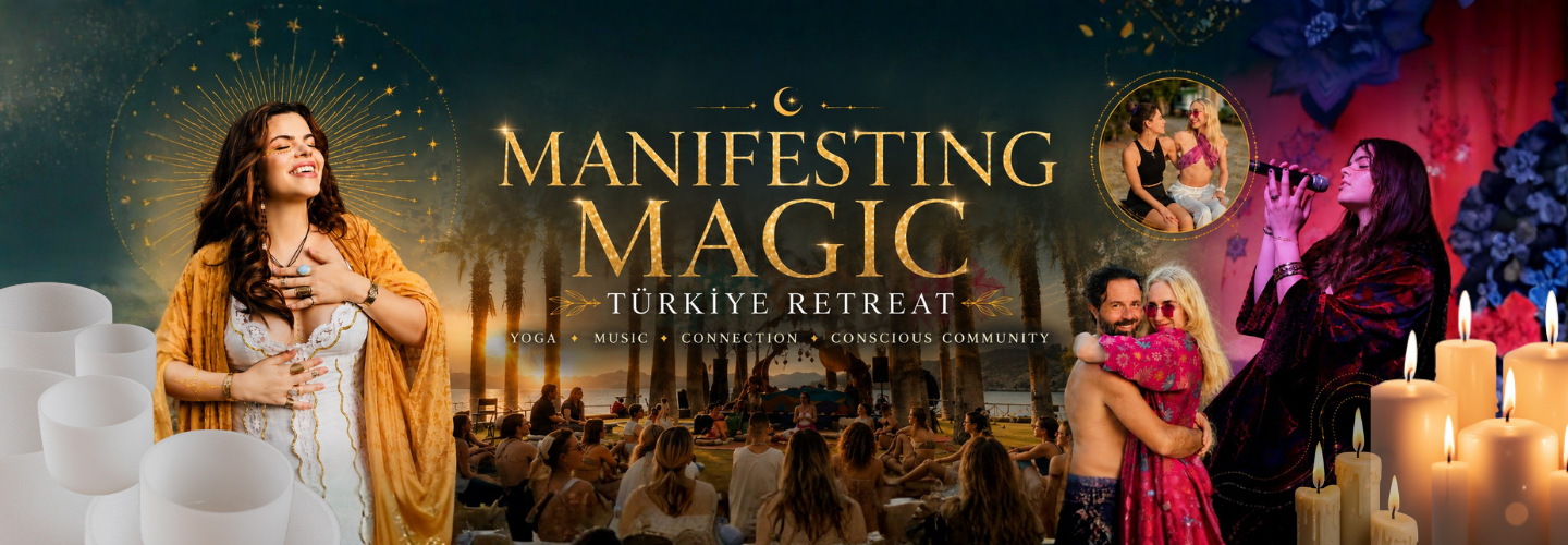 MANIFESTING MAGIC ☪ Türkiye Retreat