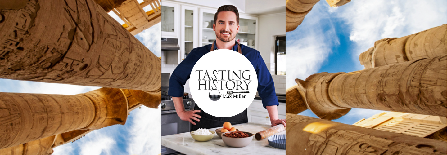 Tasting History - Secrets of Egypt & The Nile