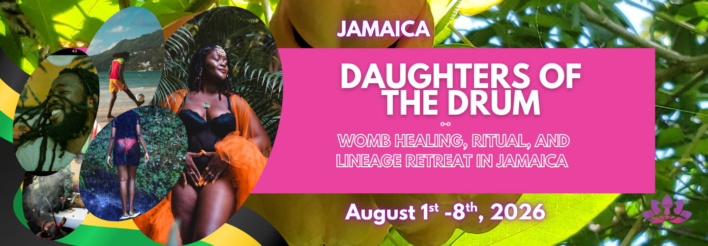 Daughters of the Drum Jamaica Retreat - Womb Practitioner Immersion
