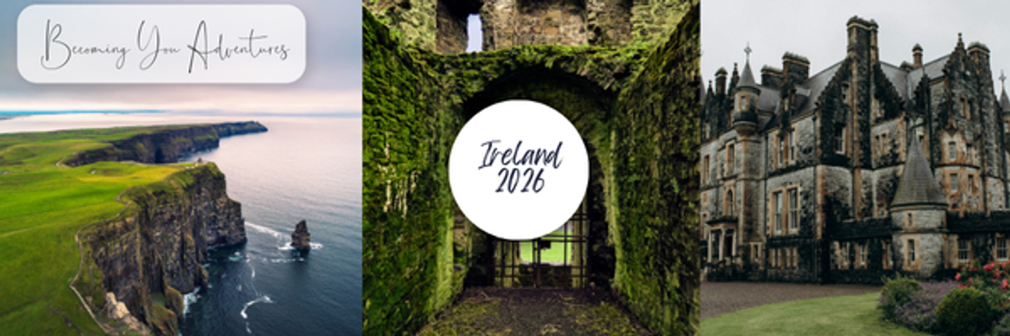 Journey Through Ireland ~ Becoming You Adventures