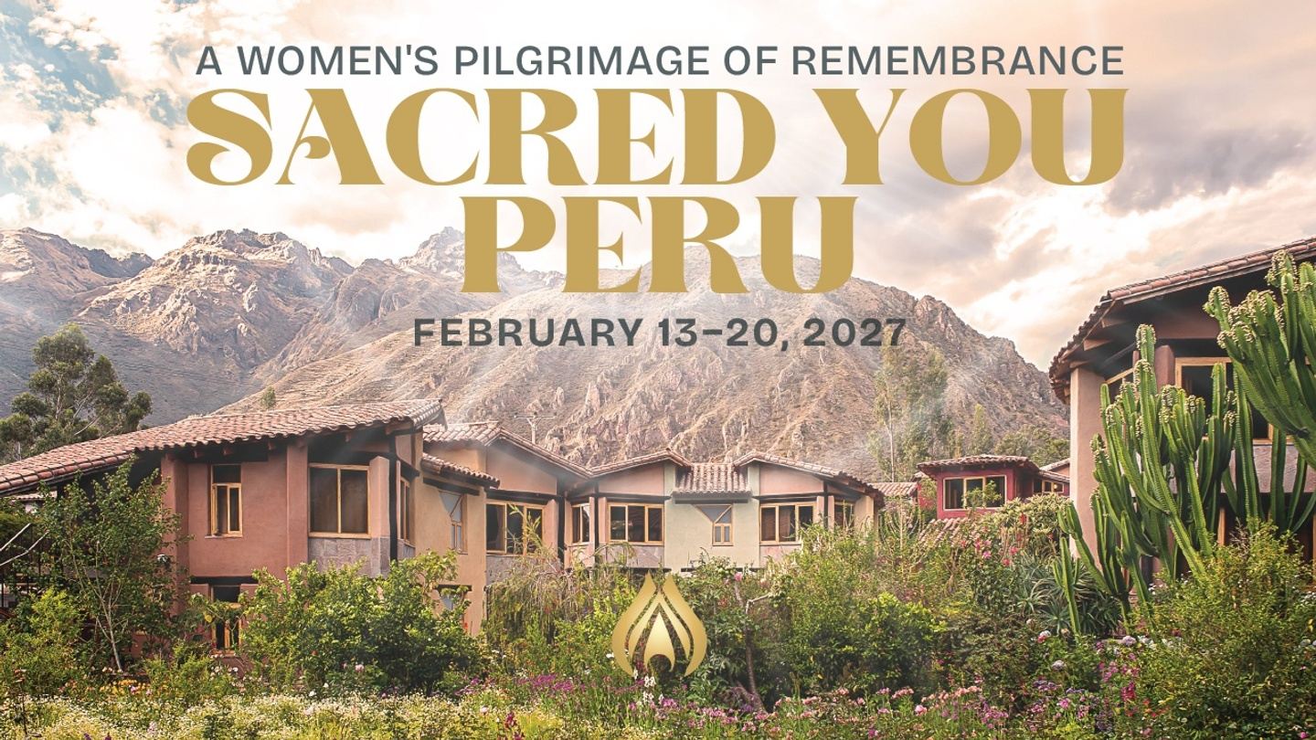 Sacred You Peru | A Women's Pilgrimage of Remembrance