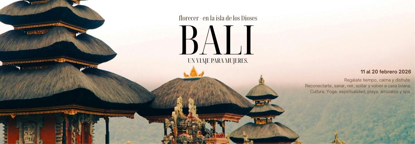 FLORECER EN BALI - VIAJE DE MUJERES