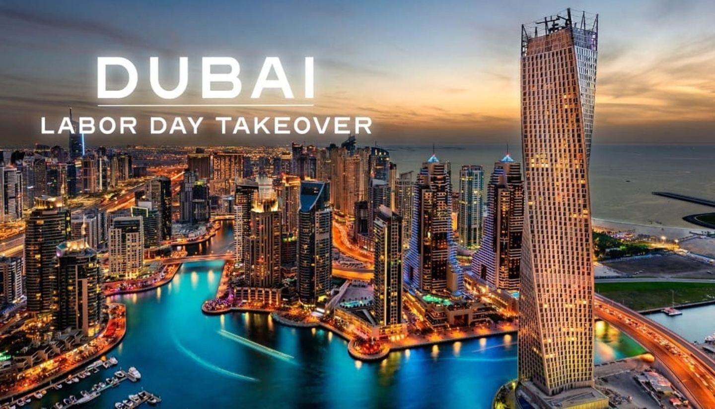 Dubai Labor Day Takeover