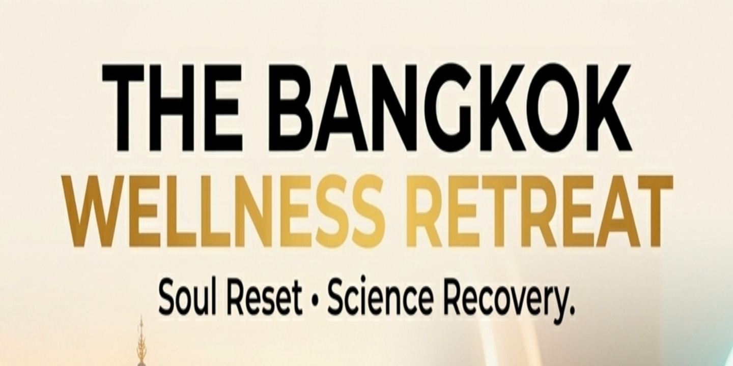 The Bangkok Wellness Retreat 2027