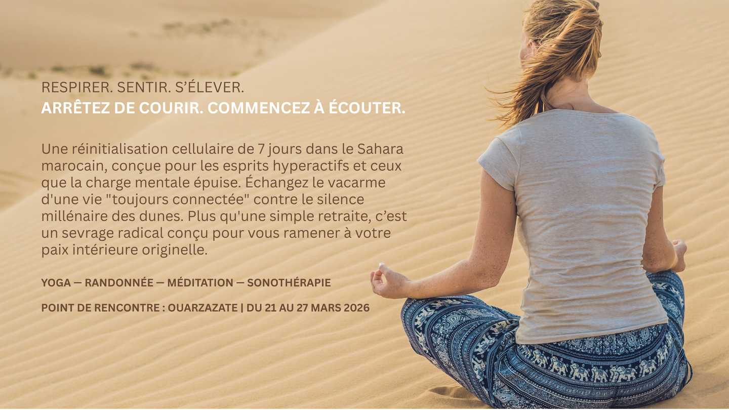 L’IMMERSION SAHARA : 7 jours pour faire taire le bruit.