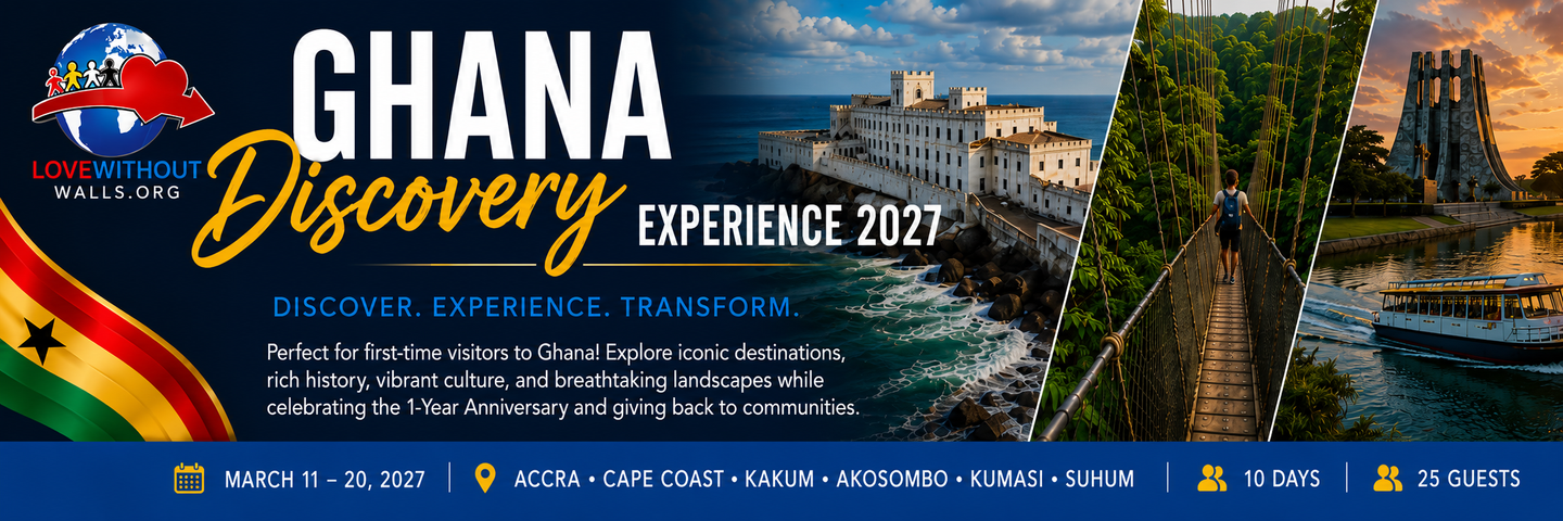 Love Without Walls Ghana Discovery Experience March 2027