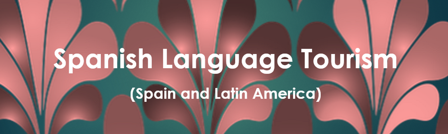 Spanish Language Tourism (Spain and Latin America)