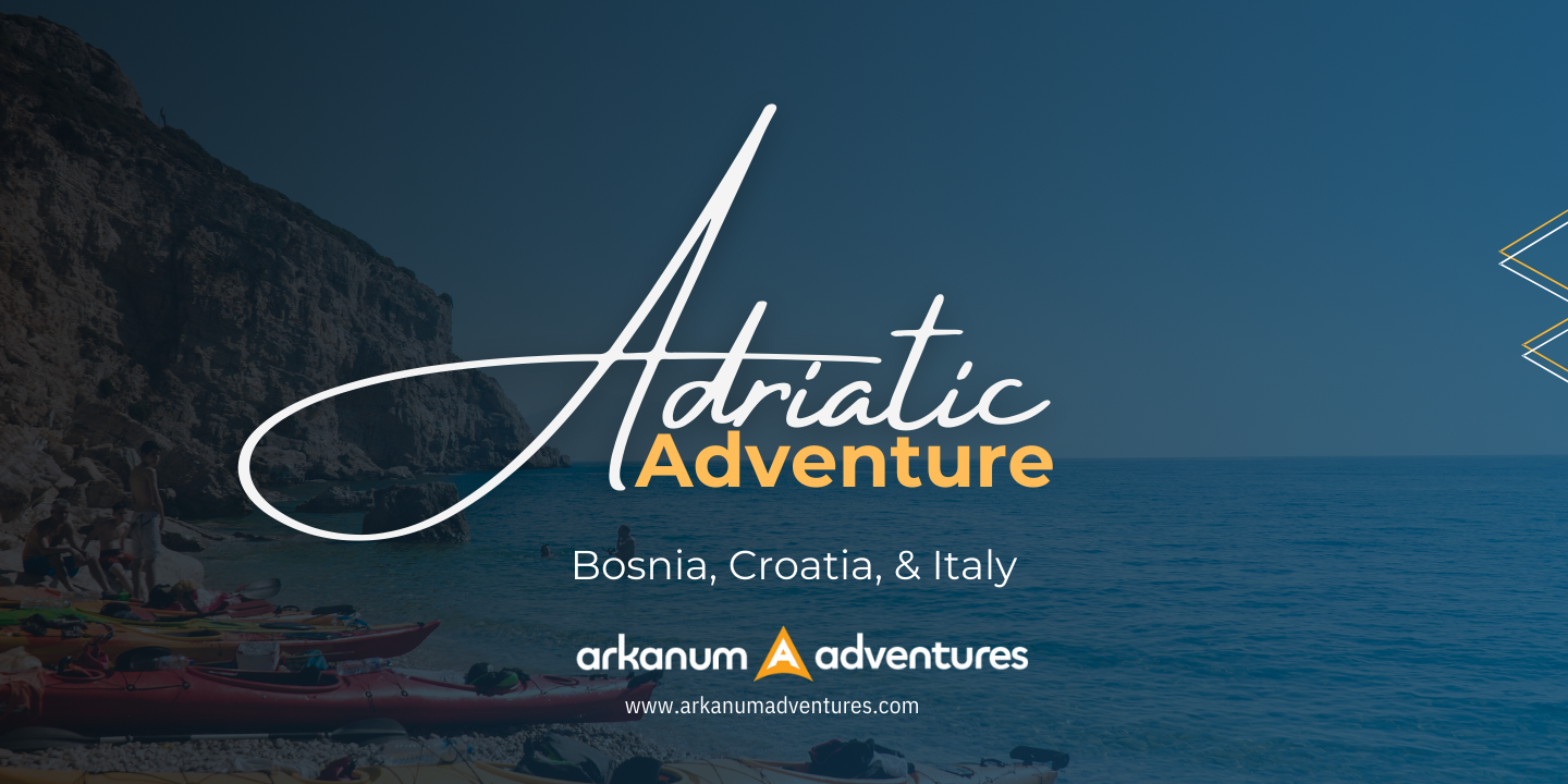 Adriatic Adventure: Bosnia, Croatia, and Italy