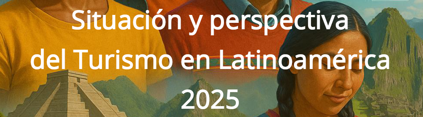 Situación y perspectiva del Turismo en Latinoamérica 2025