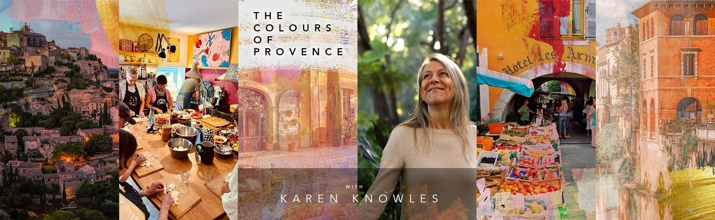 L'espoir et l'esprit: The Colors of Provence with Karen Knowles