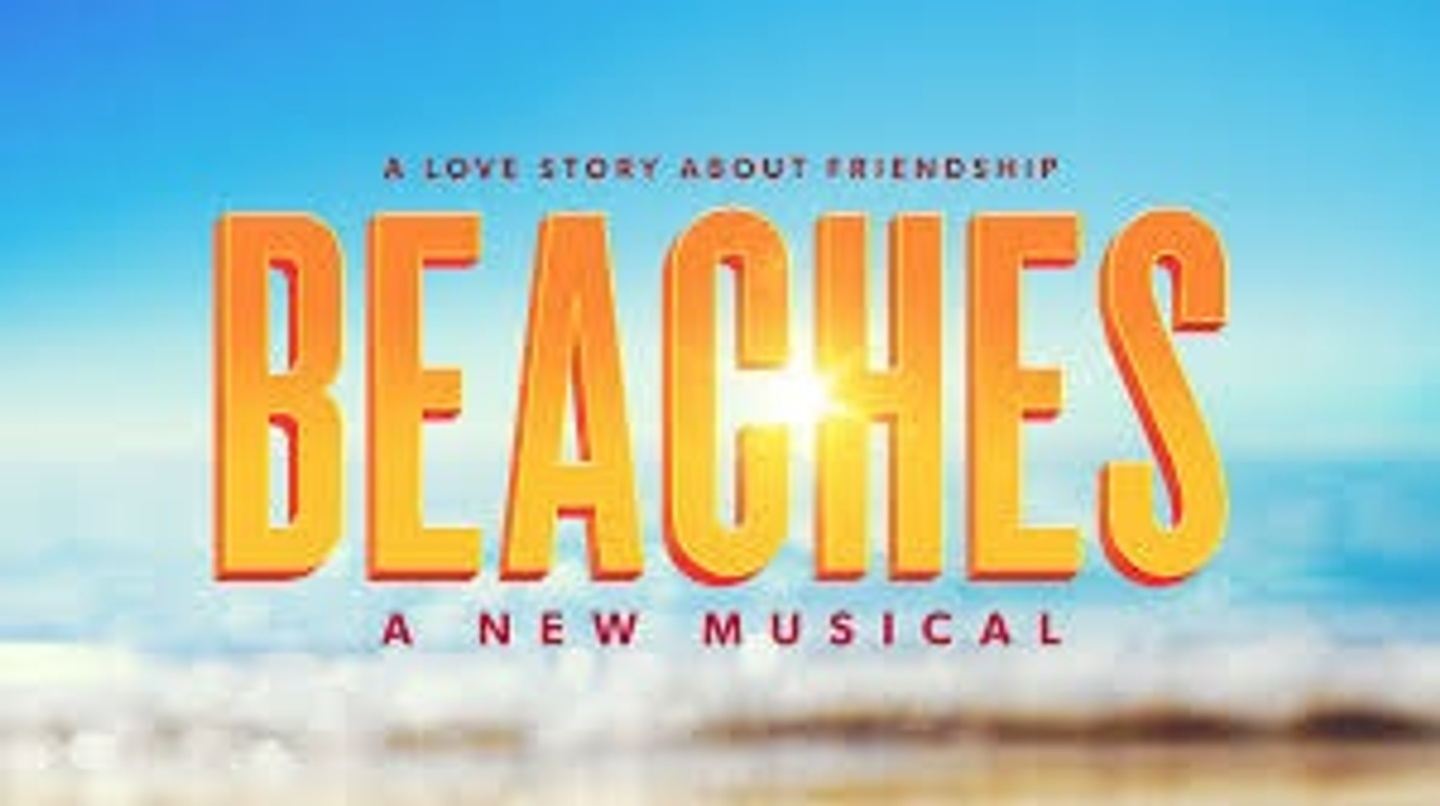 Broadway Play “BEACHES”