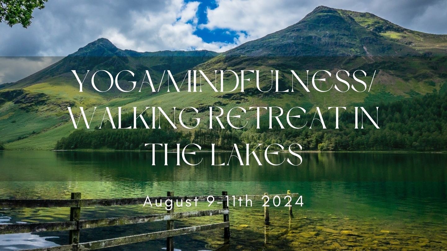Yoga, Mindfulness,Walking Retreat in the Lake District