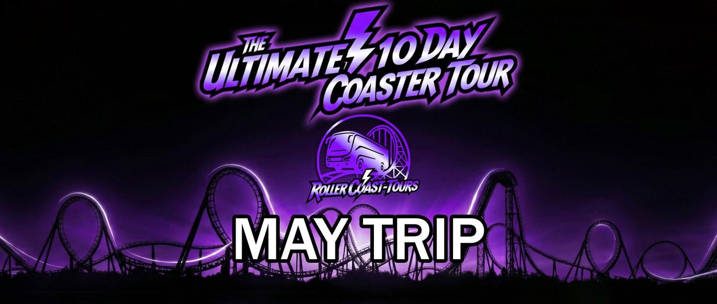 May Ultimate 10 Day Coaster Tour