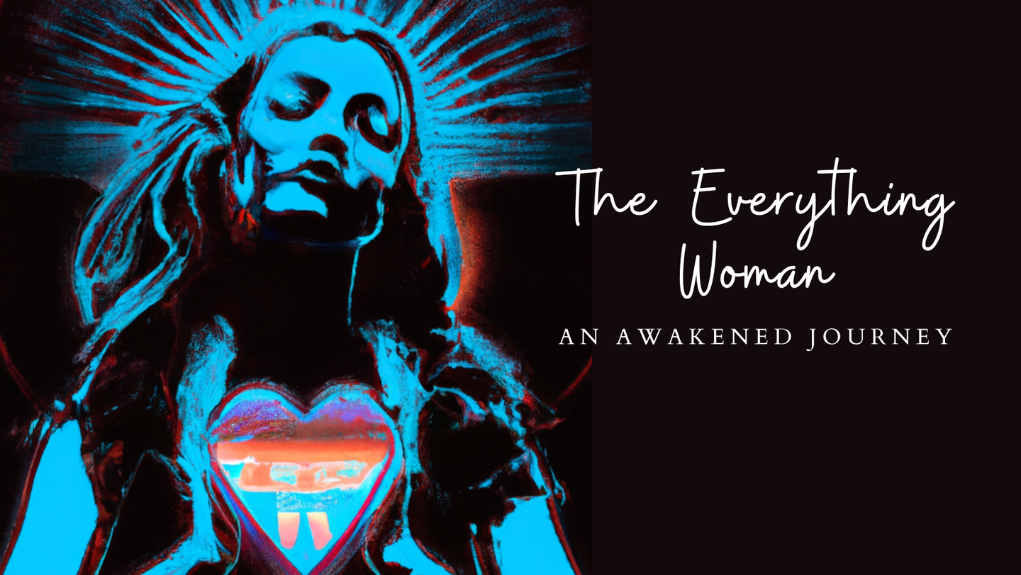 The Everything Woman: An Awakened Journey