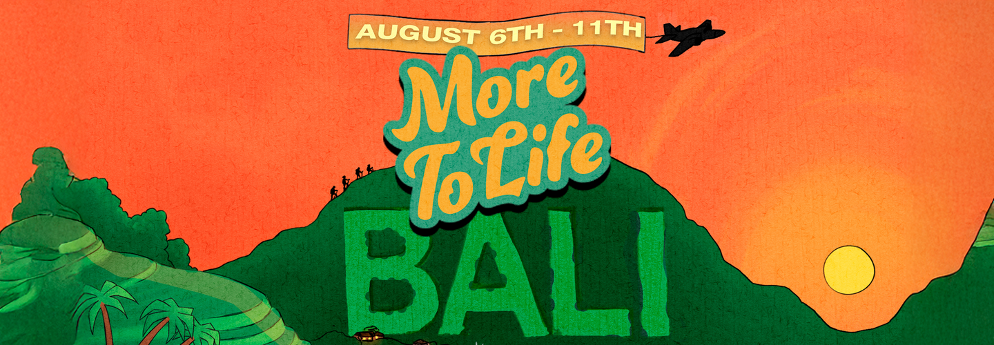 MORE TO LIFE - BALI 2025
