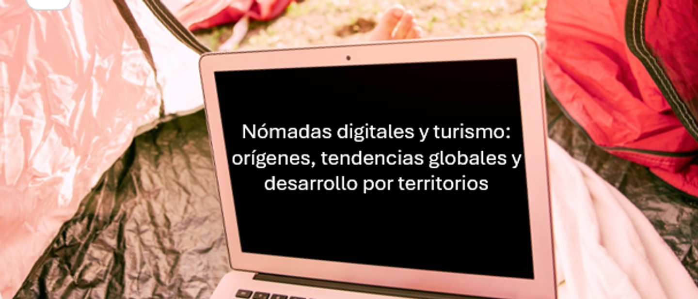 Nómadas digitales y turismo: orígenes, tendencias globales, desarrollo