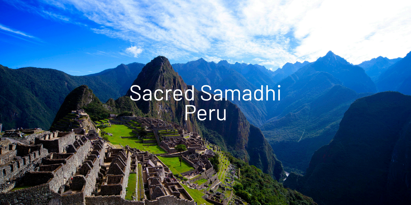 Sacred Samadhi Peru