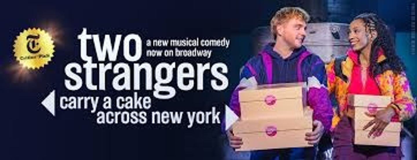 Broadway Play “Two Strangers walk a cake…”
