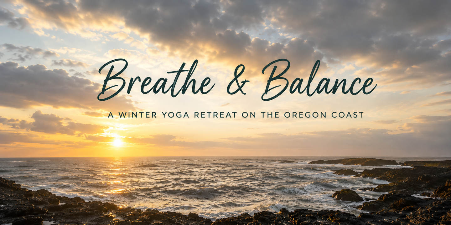 Breathe & Balance: A Winter Yoga Retreat on the Oregon Coast