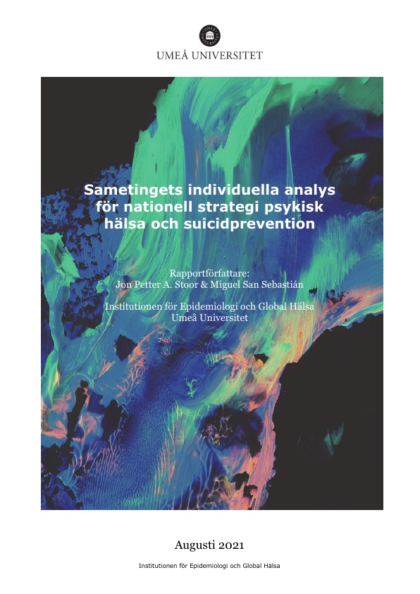 Sametingets underlag till nationell strategi för suicidprevention, utförd av Institutionen för Epidemiologi och Global Hälsa (EPIGH) vid Umeå Universitet (2021). 