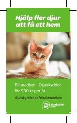Print
Hjälp fler djur att få ett hem – katt
41x74 mm, 3 mm marginal + skärmärken 