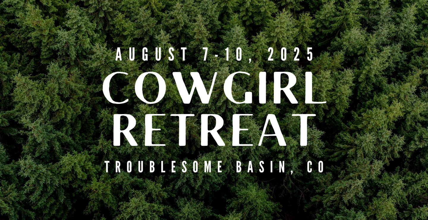 Cowgirl Retreat 8/7-8/10 2025