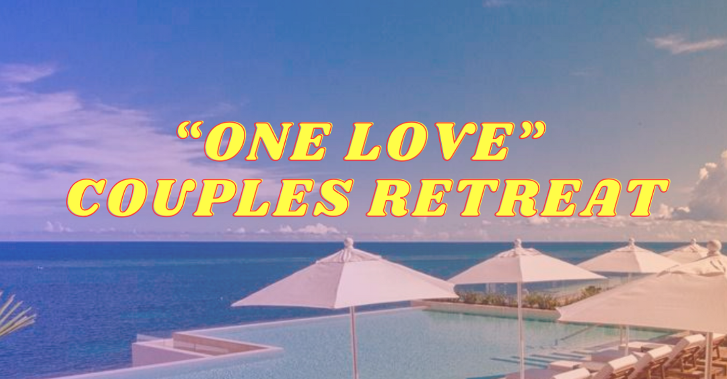 "One Love" Couples Retreat