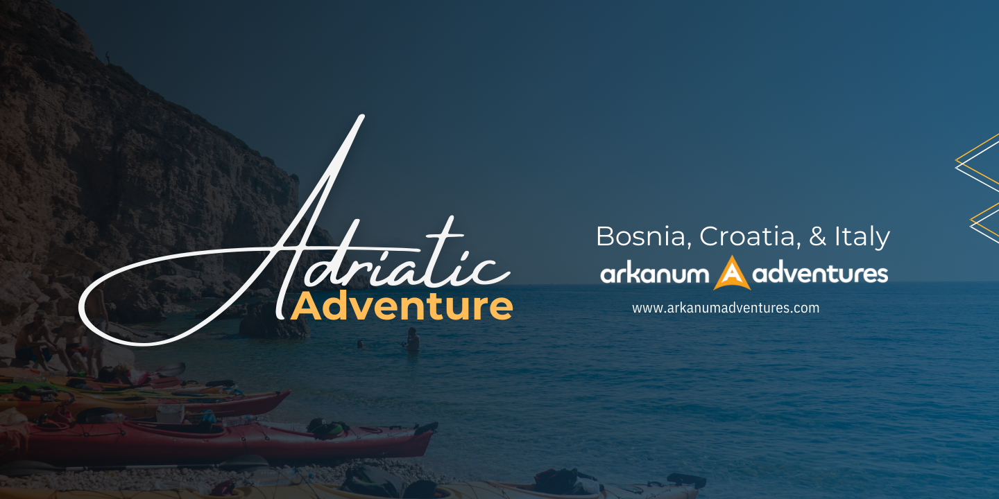 Adriatic Adventure: Bosnia, Croatia, and Italy