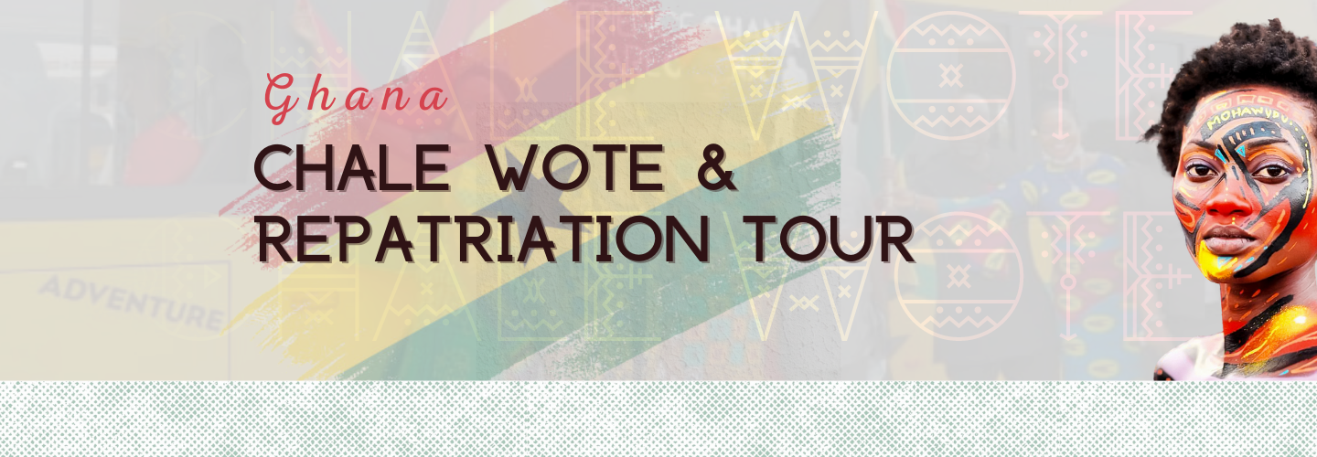 Ghana Chale Wote & Repatriation Tour
