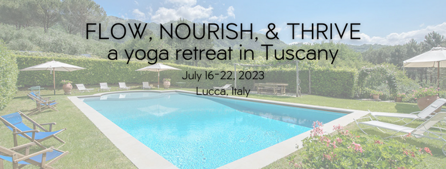 Flow, Nourish, & Thrive // a yoga retreat in Tuscany