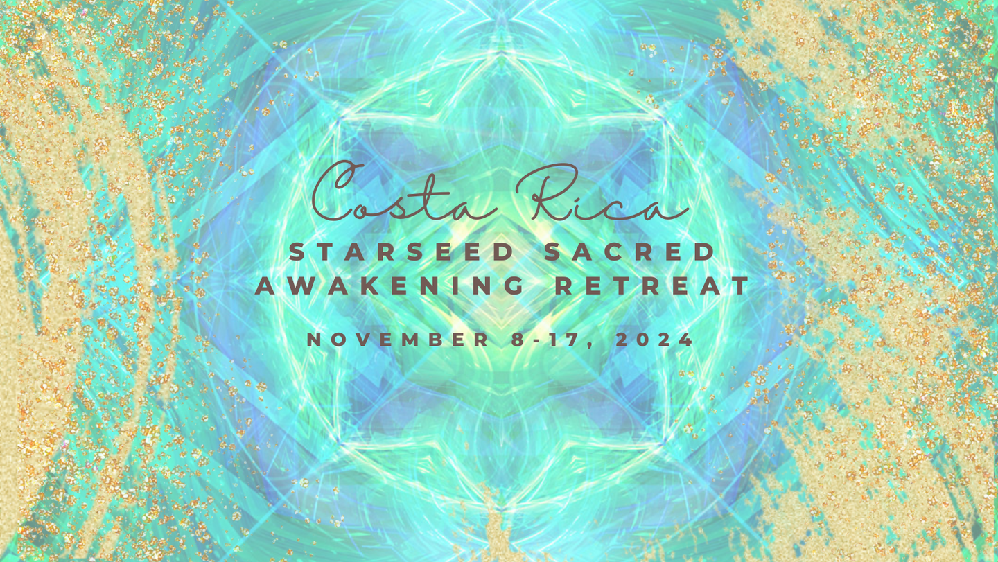 2024 Costa Rica Starseed  Awakening Retreat