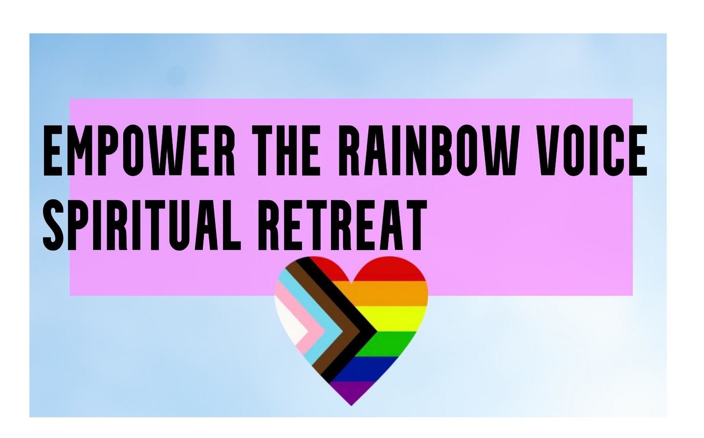 Empower the Rainbow Voice Spiritual Retreat