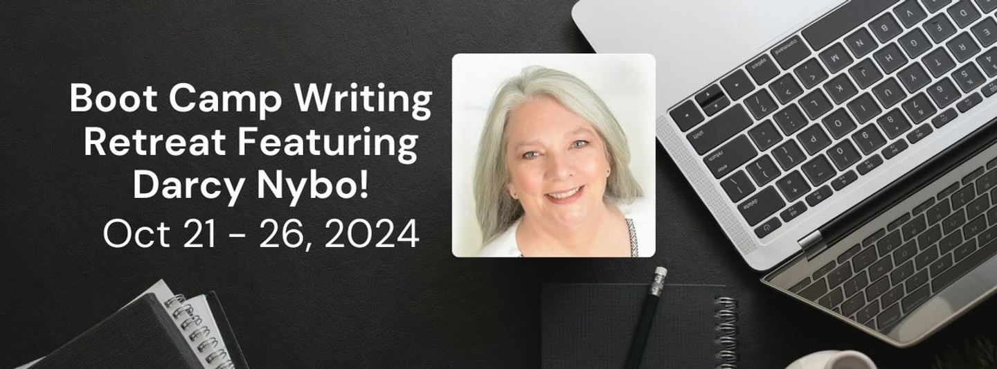 Boot Camp Writing Retreat Featuring Darcy Nybo!