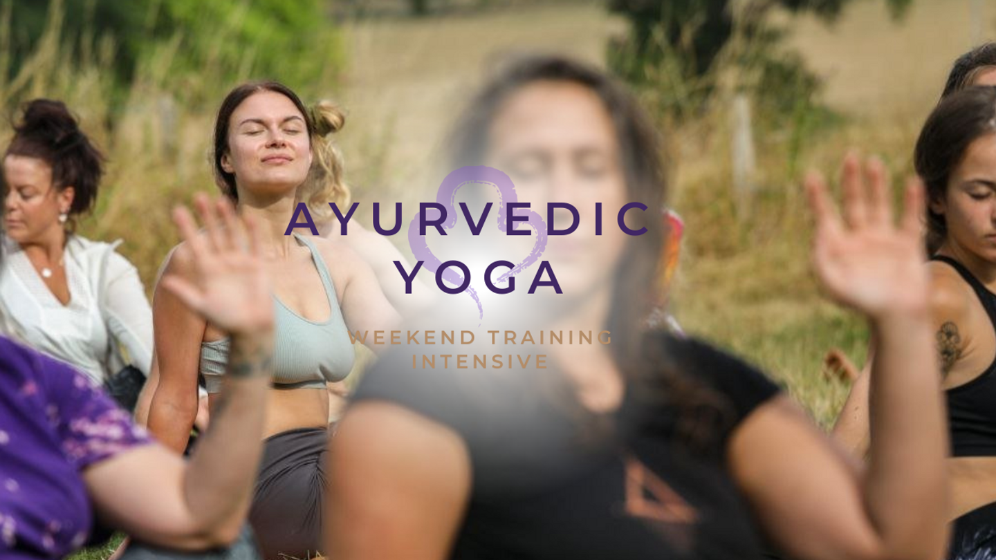 Ayurvedic Yoga | Weekend Training Intensive 2025