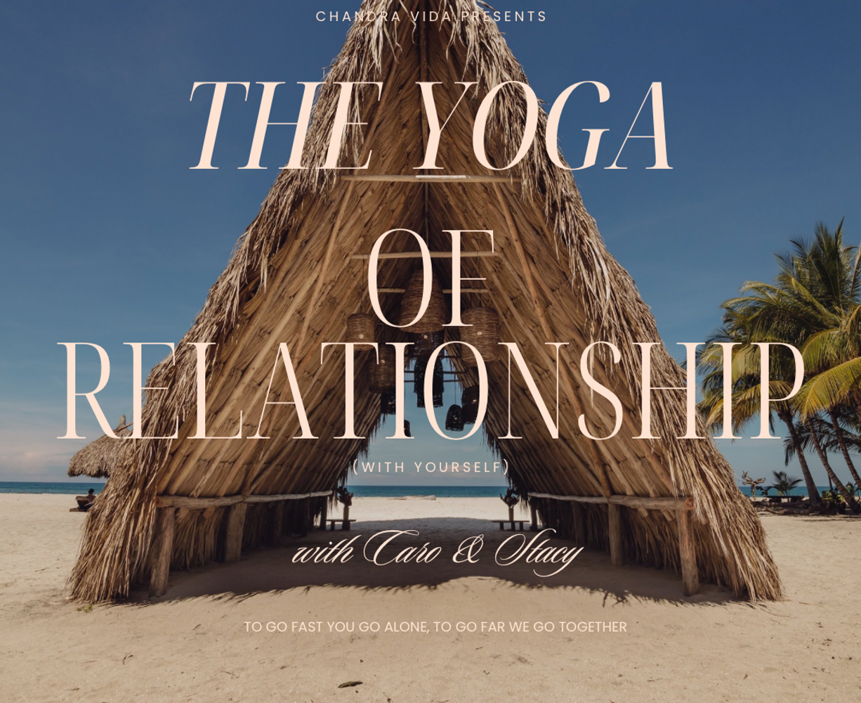 The Yoga of Relationship (with yourself)