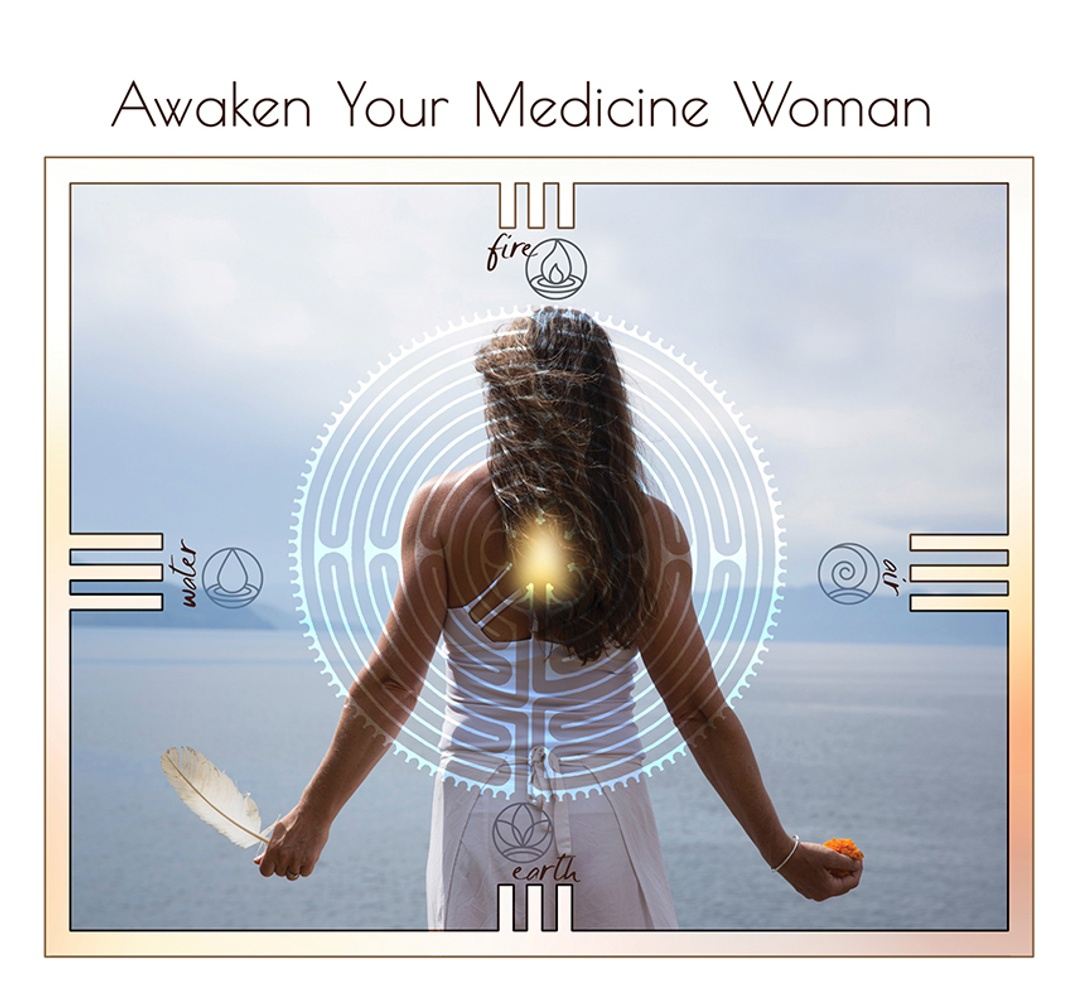 Awaken Your Medicine Woman