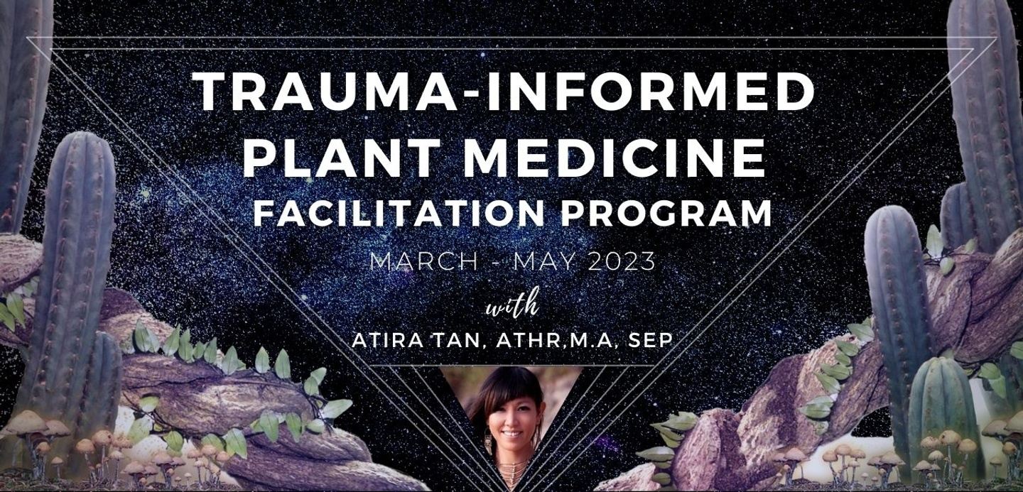 SOLD OUT: Trauma-Informed Plant Medicine Facilitation Program 2023