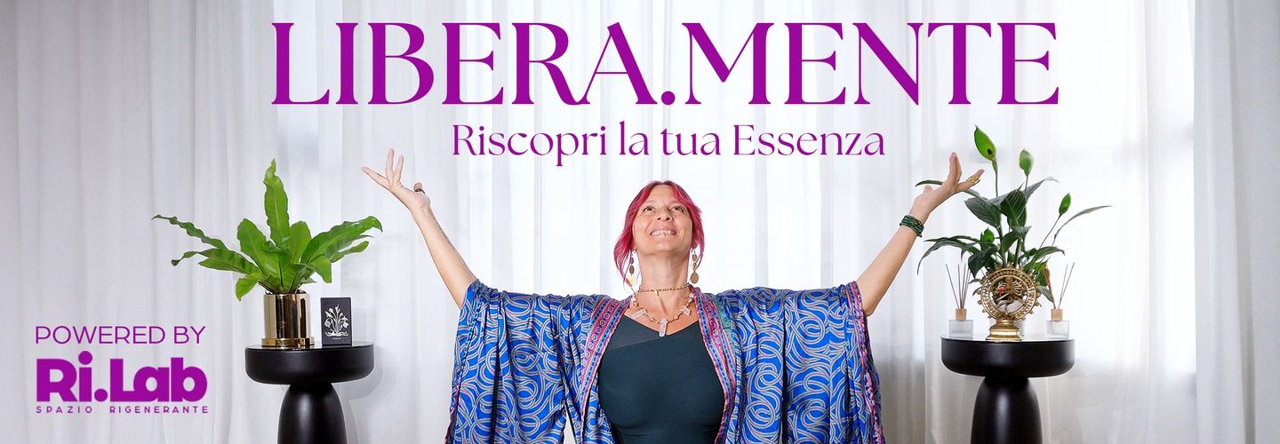 Libera.Mente - Riscopri la tua Essenza