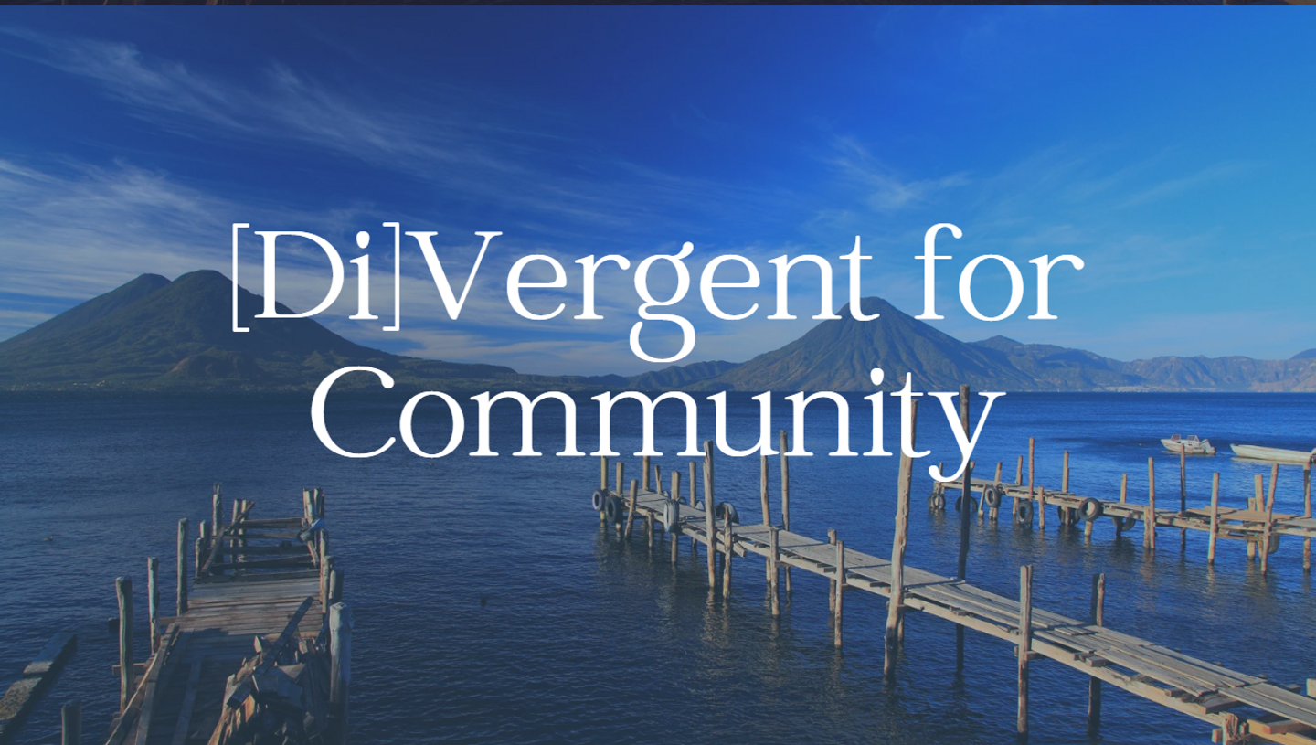 [Di]vergent for Community