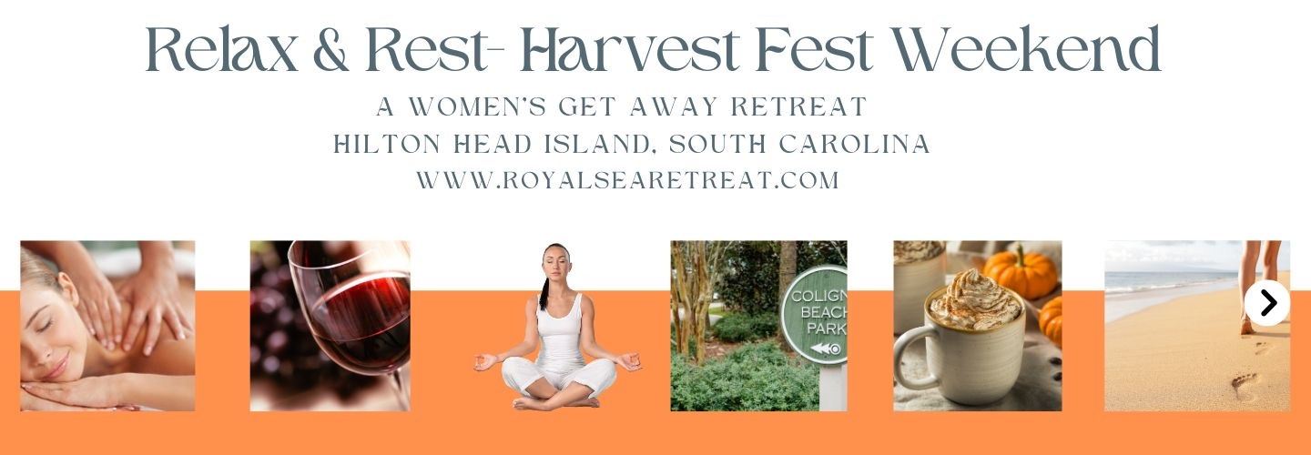 Relax  Rest- Harvest Fest Weekend in Hilton Head Island South Carolina