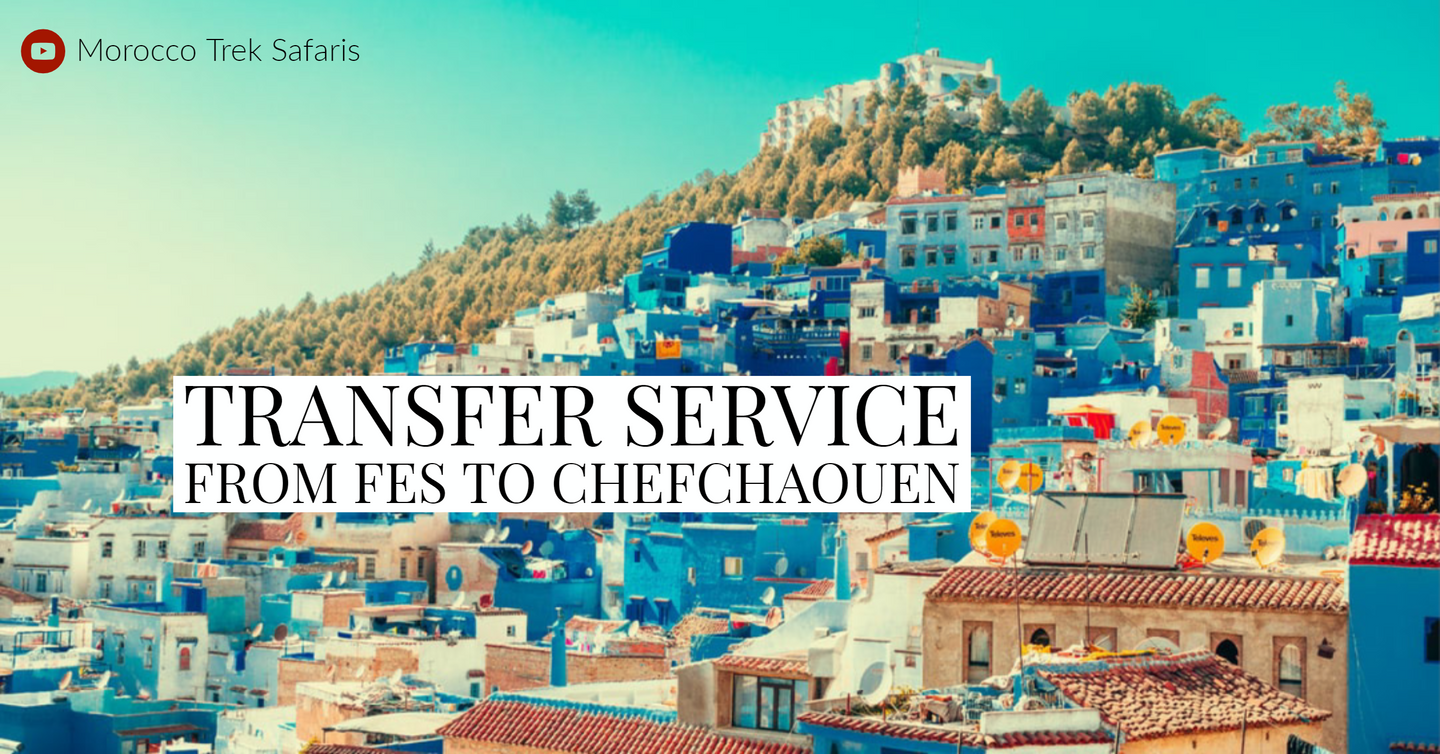 Transfer service from Fes to Chefchaouen