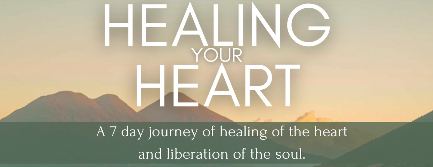 HEAL your HEART - A 7 day journey to liberate the heart and soul (copy)