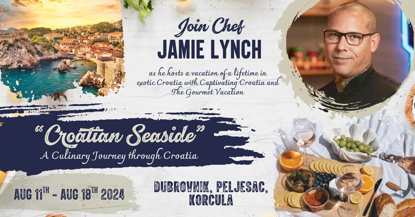 Chef Jamie Lynch's Croatian Seaside Culinary Tour