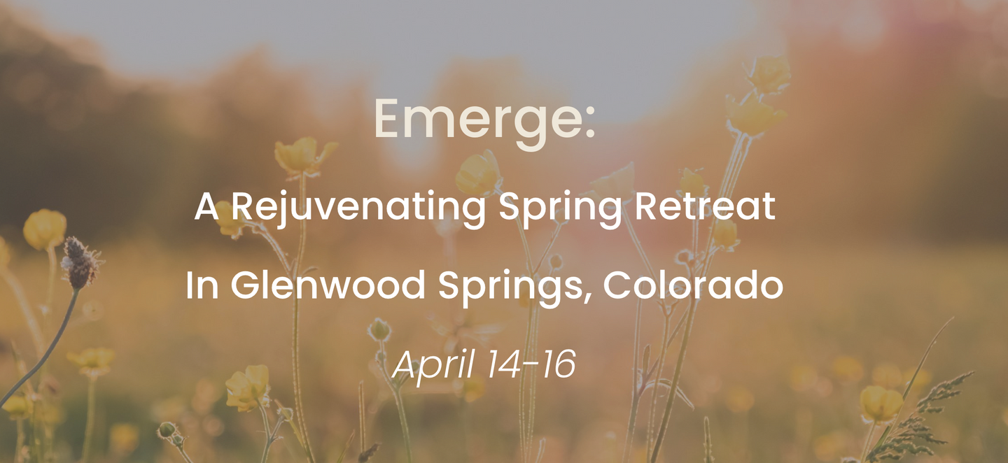 Emerge: A Rejuvenating Spring Retrat