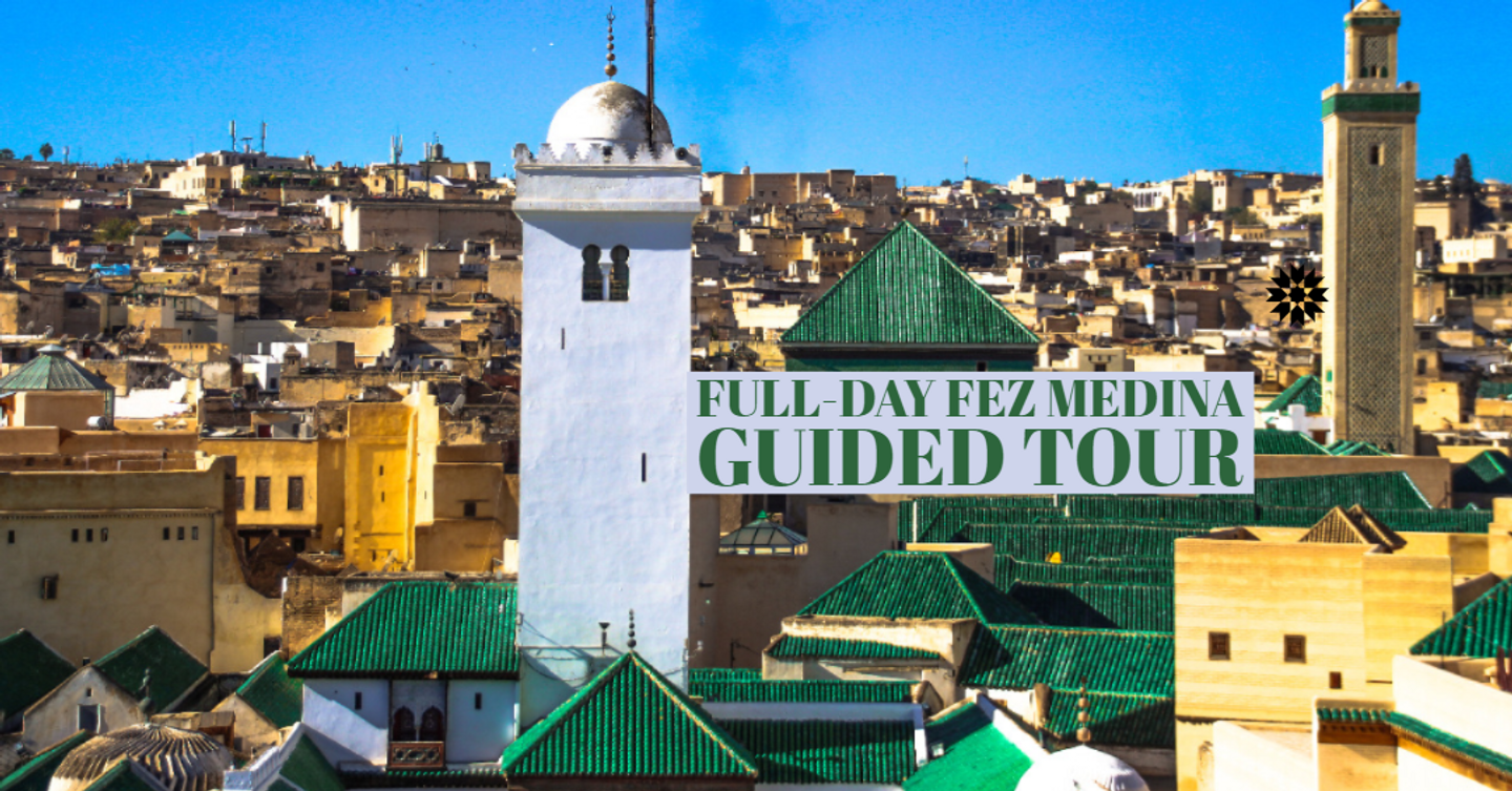 Fez Medina guided Tour ( Full Day)