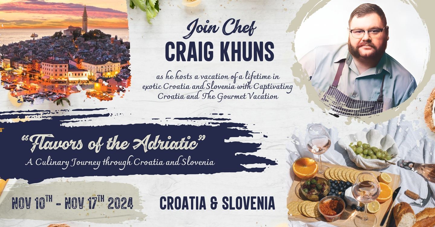 The Chef Craig Kuhns Flavors of the Adriatic Culinary Tour