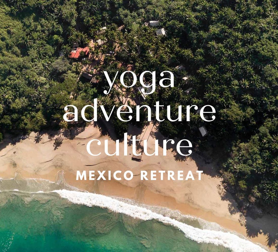 Yoga Adventure Culture Mexico Retreat
