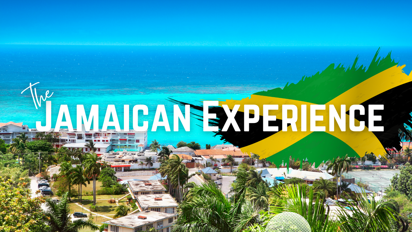 The Jamaican Experience!
